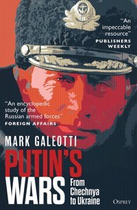 Putin'S Warsfrom Chechnya To Ukraine Galeotti, Mark Osprey Publishing