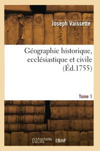 Gographie Historique, Ecclsiastique Et Civile. Tome 1 Vaissette, Joseph Hachette Bnf