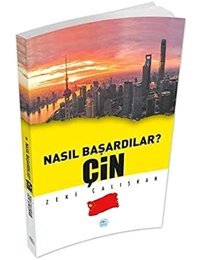 ÇIn - Nasıl Başardılar? Zeki Çalışkan Mavi Çatı Yayınları