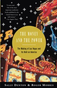 The Money And The Powerthe Making Of Las Vegas And Its Hold On America Denton, Sally Vintage