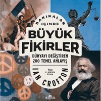 Dakikalar İçinde Büyük Fikirler - Dünyayı Değiştiren 200 Temel Anlayış Ian Crofton Kronik Kitap
