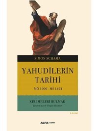 YahudilerIn Tarihimö 1000 - Ms 1492 - Kelimeleri Bulmak Simon Schama Alfa Yayınları