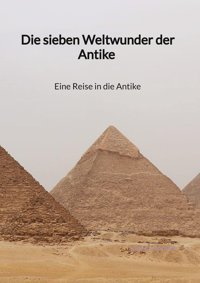 Die Sieben Weltwunder Der Antike - Eine Reise In Die Antike Maurer, Dennis Jaltas Books