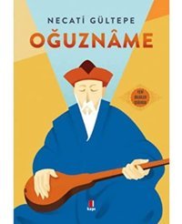 Oğuznameyeni Bilgiler Işığında Necati Gültepe Kapı Yayınları