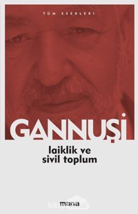 Laiklik Ve Sivil Toplum Raşid El Gannuşi Mana Yayınları