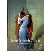 Sanat Tarihinde Aşıklar (Ciltli) Agata Toromanoff Hep Kitap