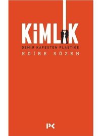 Kimlik - Demir Kafesten Plastiğe Edibe Sözen Profil Kitap