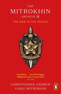 The MitrokhIn Archive Iıthe Kgb In The World Andrew, Christopher Penguin