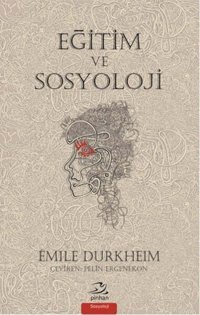 Eğitim Ve Sosyoloji Emile Durkheim Pinhan Yayıncılık