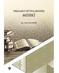 Osmanlı Fetvalarında Musiki TaceddIn Bıyık Diyanet Vakfı Yayınları