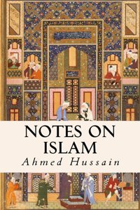 Notes On Islam Hussain, Ahmed Createspace Independent Pub