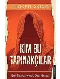 Kim Bu Tapınakçılargizli Savaşkomplo Değil Gerçek Türker Akıncı Destek Yayın Grubu