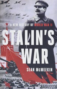 Stalin'S Wara New History Of World War Iı Mcmeekin, Sean Basic Books