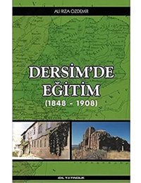 Dersim'De Eğitim (1848-1908) Ali Rıza Özdemir İdil Yayıncılık