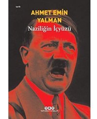 NaziliğIn İçyüzü Ahmet EmIn Yalman Yapı Kredi Yayınları
