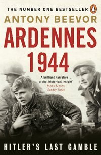 Ardennes 1944Hitler'S Last Gamble Beevor, Antony Penguin