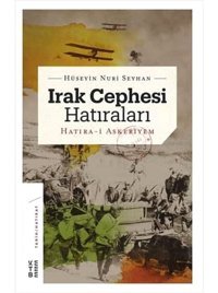 Irak Cephesi Hatıralarıhatıra-İ Askeriyem HüseyIn Nuri Seyhan Ketebe Yayınları