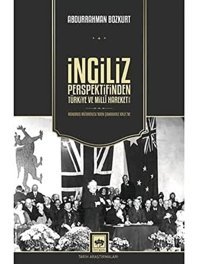 İngiliz Perspektifinden Türkiye Ve Milli Hareket 1918 - 1922 / Mondros Mütarekesi'Nden Çanakkale Krizi'Ne Abdurrahman Bozkurt Ötüken Neşriyat