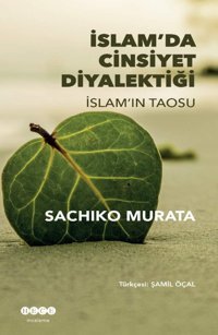 İslam'Da Cinsiyet Diyalektiğii̇slam'In Taosui̇slam'In Taosu Sachiko Murata Hece Yayınları