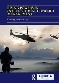 Rising Powers In International Conflict Managementconverging And Contesting Approaches (Thirdworlds) Routledge