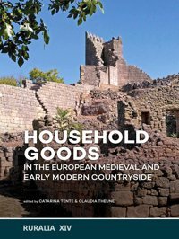 Household Goods In The European Medieval And Early Modern Countryside (Ruralia, Xıv) Sidestone Press