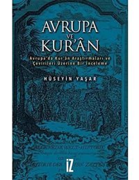 Avrupa Ve Kur'Anavrupada Kuran Araştırmaları Ve Çevirileri Üzerine Bir İnceleme HüseyIn Yaşar İz Yayıncılık