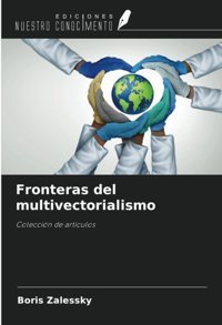Fronteras Del MultivectorialismocoleccIn De Artculos Zalessky, Boris Ediciones Nuestro Conocimiento