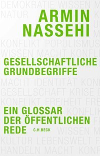 Gesellschaftliche GrundbegriffeeIn Glossar Der Öffentlichen Rede Nassehi, ArmIn C.H. Beck
