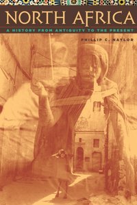 North Africaa History From Antiquity To The Present Phillip C. Naylor University Of Texas Press