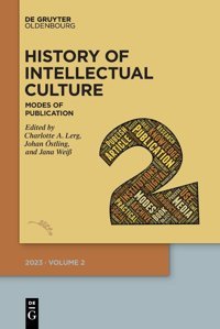 History Of Intellectual Culture 2/2023Modes Of Publication Charlotte A. Lerg De Gruyter Oldenbourg