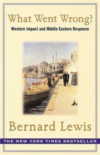 What Went Wrong?The Clash Between Islam And Modernity In The Middle East Lewis, Bernard Weidenfeld & Nicolson
