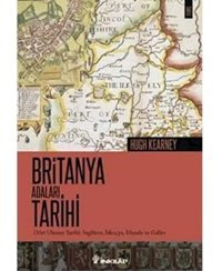 Britanya Adaları Ve Tarihidört Ulusun Tarihi İngiltere,İskoçya, İrlanda Ve Galler Hugh Kearney İnkılap Kitabevi