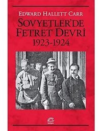 Sovyetlerde Fetret Devri 1923-1924 Edward Hallett Carr İletişim Yayınları