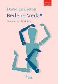 Bedene Vedayaşam Kitapları David Le Breton Sel Yayıncılık