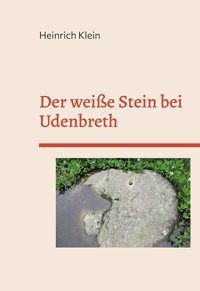 Der Weie SteIn Bei Udenbreth Klein, Heinrich Bod - Books On Demand