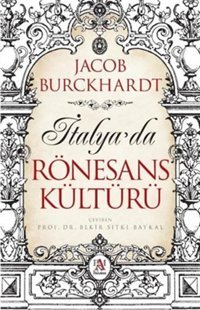 İtalyada Rönesans Kültürü (Kapak Değişebilir) Jacob Burckhardt Panama Yayıncılık