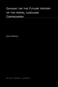 Gavagai!Or The Future History Of The Animal Language Controversy (Bradford Books) Premack, David Mıt Press