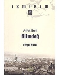 Affet Beni Altındaği̇zmirim 13 Fergül Yücel Heyamola Yayınları