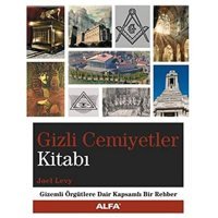 Gizli Cemiyetler Kitabıgizemli Örgütlere Dair Kapsamlı Bir Rehber Joel Levy Alfa Yayınları