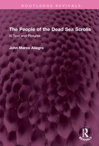 The People Of The Dead Sea Scrollsi̇n Text And Pictures ( Revivals) Allegro, John Marco Routledge