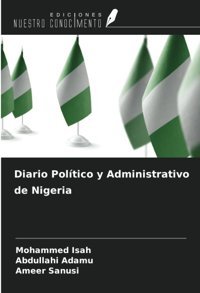 Diario Poltico Y Administrativo De Nigeria Isah, Mohammed Ediciones Nuestro Conocimiento