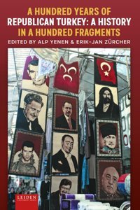 A Hundred Years Of Republican Turkeya History In A Hundred Fragments Leiden University Press