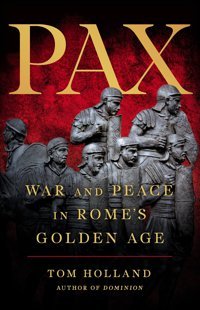Paxwar And Peace In Romes Golden Age Holland, Tom Basic Books