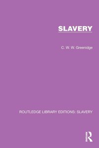 Slavery ( Library Editionsslavery) Greenidge, C.W.W. Routledge