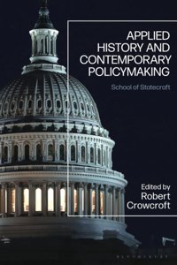Applied History And Contemporary Policymakingschool Of Statecraft Bloomsbury Academic