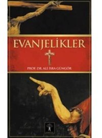 Evanjelikler Ali İsra Güngör İlgi Kültür Sanat Yayınları