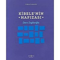 Cybeles Memory - KibelenIn Hafızası Emre Zeytinoğlu İş Bankası Kültür Yayınları