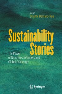 Sustainability Storiesthe Power Of Narratives To Understand Global Challenges Springer