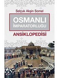 Osmanlı İmparatorluğu Ansiklopedisi Selçuk AkşIn Somel Alfa Yayınları