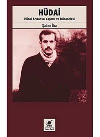 Hüdaihüdai ArıkanIn Yaşamı Ve Mücadelesi Şaban İba Ayrıntı Yayınları